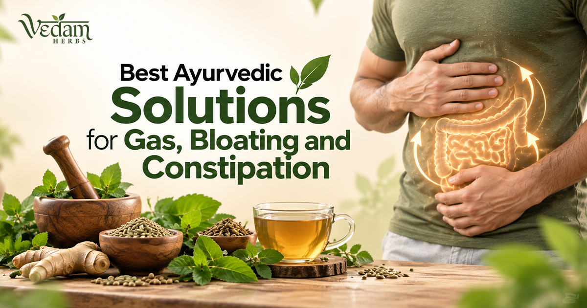 Best Ayurvedic Solutions for Gas, Bloating and Constipation